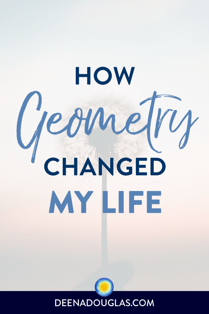 How Geometry Changed My Life