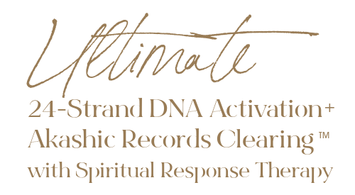 Ultimate 24-Strand DNA Activation + Akashic Records Clearing with Spiritual Response Therapy